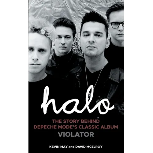 Halo: The Story Behind Depeche Mode's Classic Album Violator - Paperback Book