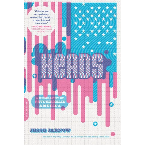 Heads: A Biography of Psychedelic America - Paperback Book