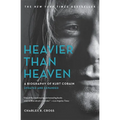 Heavier Than Heaven: A Biography of Kurt Cobain - Paperback Book