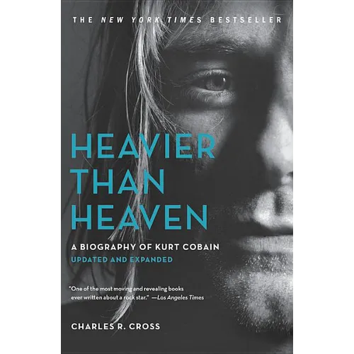 Heavier Than Heaven: A Biography of Kurt Cobain - Paperback Book