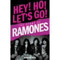 Hey! Ho! Let's Go!: The Story of the Ramones - Paperback Book