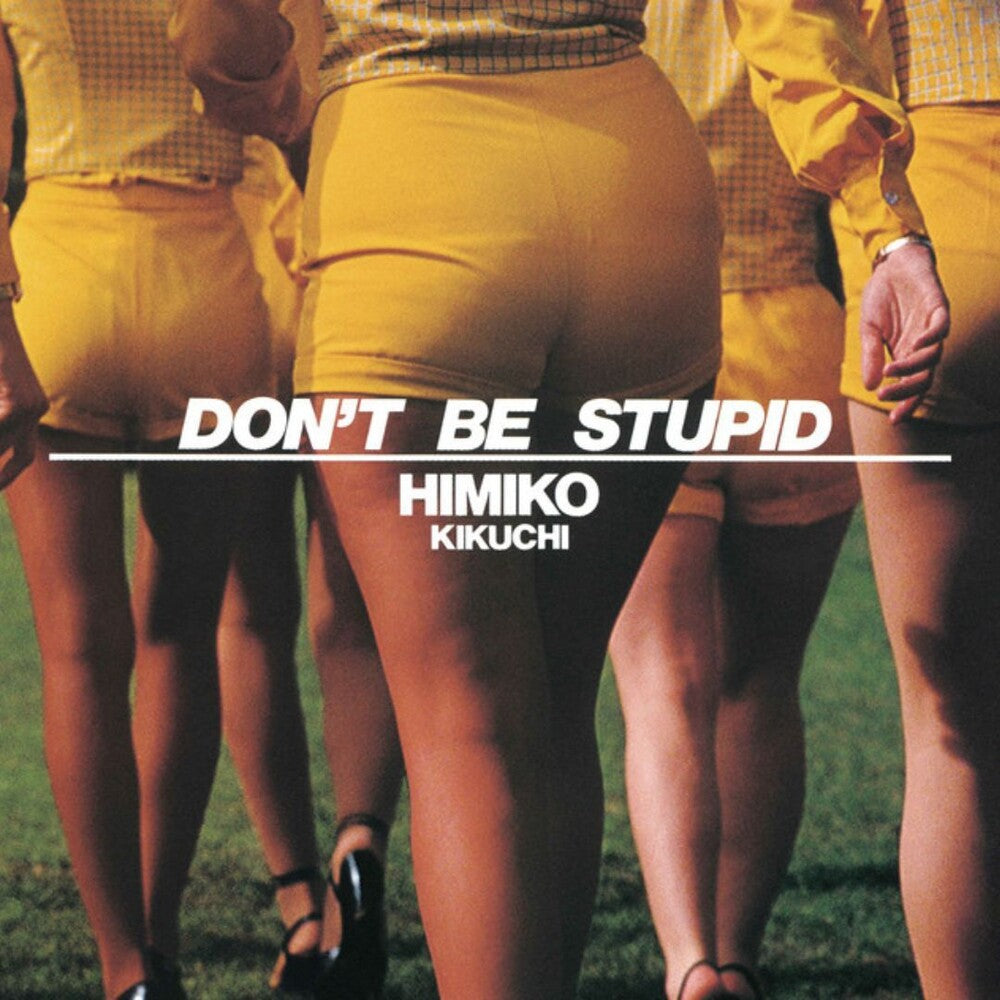 Himiko Kikuchi – Don't Be Stupid (Colored, Ylw, Reissue LP Vinyl) Vinyl Record