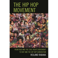 Hip Hop Movement: From R&B and the Civil Rights Movement to Rap and the Hip Hop Generation - Paperback Book