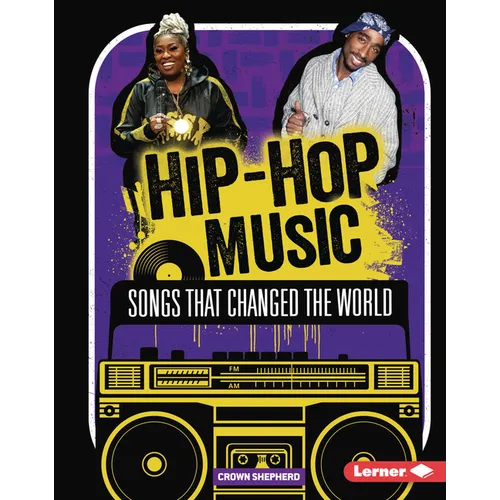Hip-Hop Music: Songs That Changed the World - Library Binding Book