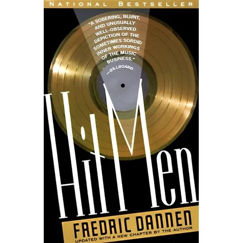 Hit Men: Power Brokers and Fast Money Inside the Music Business - Paperback Book