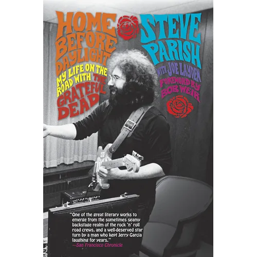 Home Before Daylight: My Life on the Road with the Grateful Dead - Paperback Book