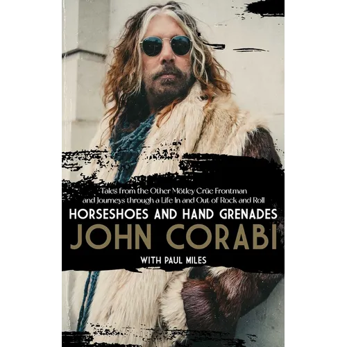 Horseshoes and Hand Grenades: Tales from the Other Mötley Crüe Frontman and Journeys Through a Life in and Out of Rock and Roll - Paperback Book