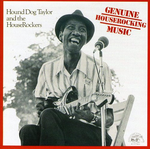 Hound Dog Taylor – Genuine Houserocking Music Music CD