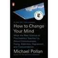How to Change Your Mind: What the New Science of Psychedelics Teaches Us about Consciousness, Dying, Addiction, Depression, and Transcendence - Paperback Book