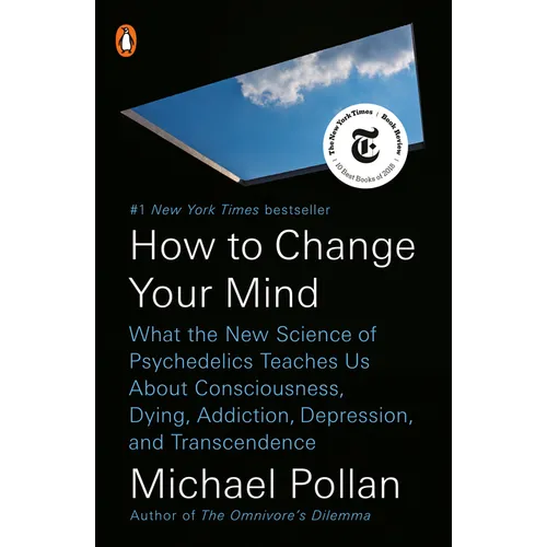 How to Change Your Mind: What the New Science of Psychedelics Teaches Us about Consciousness, Dying, Addiction, Depression, and Transcendence - Paperback Book