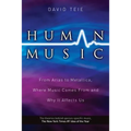Human Music: From Arias to Metallica, Where Music Comes from and Why It Affects Us - Paperback Book