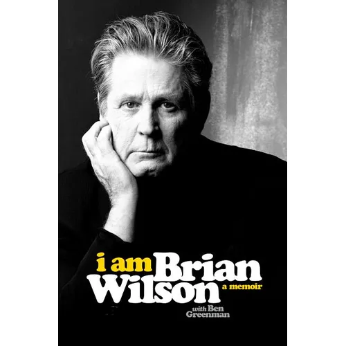 I Am Brian Wilson: A Memoir - Hardcover Book