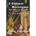 I Contain Multitudes: Bob Dylan's Account of the Long Strange Trip - Paperback Book