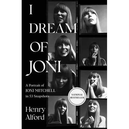 I Dream of Joni: A Portrait of Joni Mitchell in 53 Snapshots - Hardcover Book