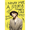 I Never Met a Story I Didn't Like: Mostly True Tall Tales - Paperback Book