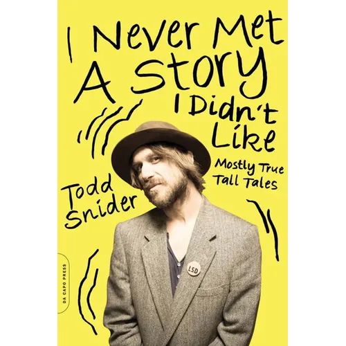I Never Met a Story I Didn't Like: Mostly True Tall Tales - Paperback Book