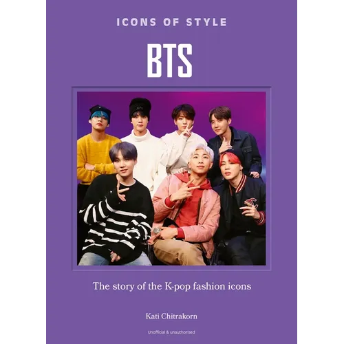 Icons of Style: Bts: The Story of the K-Pop Fashion Icons - Hardcover Book
