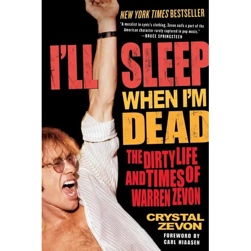 I'll Sleep When I'm Dead: The Dirty Life and Times of Warren Zevon - Paperback Book