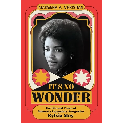 It's No Wonder: The Life and Times of Motown's Legendary Songwriter Sylvia Moy - Hardcover Book