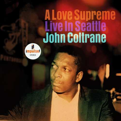 John Coltrane A Love Supreme: Live In Seattle [2 LP] Vinyl Record