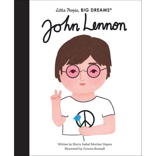 Little People, BIG DREAMS: John Lennon - Hardcover Book