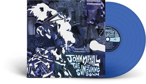 John Mayall - The Sun is Shining Down (Colored Vinyl, Blue, Indie Exclusive) Vinyl Record