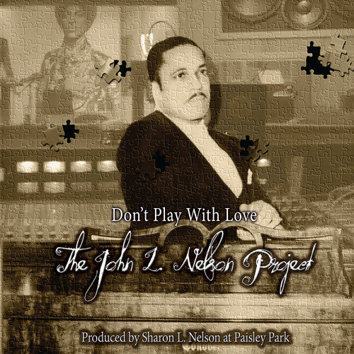 John Nelson L – Don't Play With Love - The John L. Nelson Project Music CD