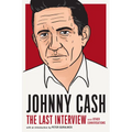 Johnny Cash: The Last Interview: And Other Conversations - Paperback Book
