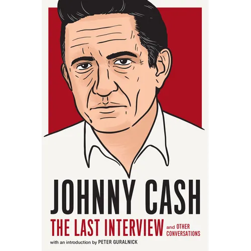 Johnny Cash: The Last Interview: And Other Conversations - Paperback Book