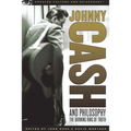 Johnny Cash and Philosophy: The Burning Ring of Truth - Paperback Book