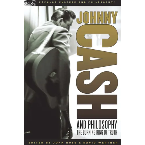 Johnny Cash and Philosophy: The Burning Ring of Truth - Paperback Book