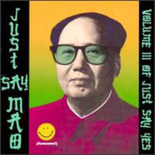 Just Say Mao – Volume III of Just Say Yes Music CD