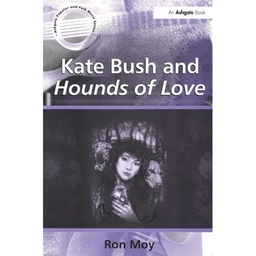 Kate Bush and Hounds of Love - Paperback Book