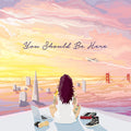 You Should Be Here (Vinyl) Vinyl Record
