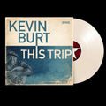 Kevin Burt – This Trip (Cream LP Vinyl) Vinyl Record