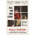 Kill 'Em and Leave: Searching for James Brown and the American Soul - Paperback Book