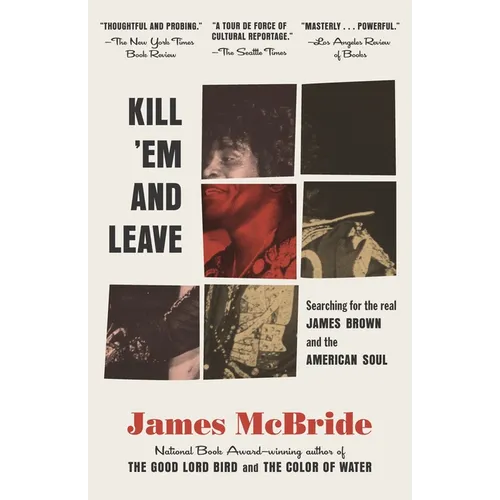 Kill 'Em and Leave: Searching for James Brown and the American Soul - Paperback Book