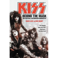 Kiss: Behind the Mask - Official Authorized Biogrphy - Paperback Book