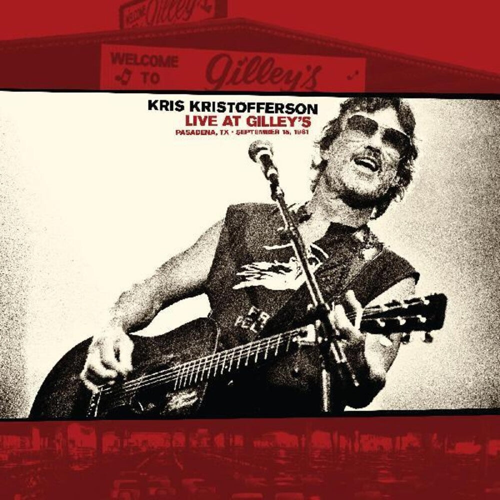 Kris Kristofferson – Live At Gilley’s - Pasadena, TX: September 15, 1981 Music CD