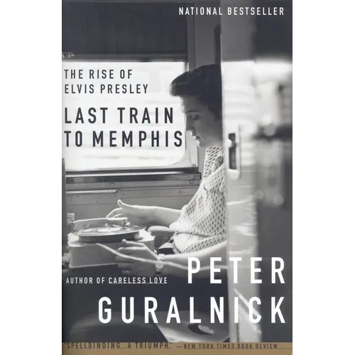Last Train to Memphis: The Rise of Elvis Presley - Paperback Book
