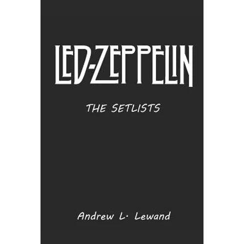 Led Zeppelin: The Setlists - Paperback Book
