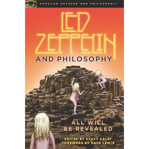 Led Zeppelin and Philosophy: All Will Be Revealed - Paperback Book