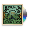 Leftover Salmon – Brand New Good Old Days Music CD