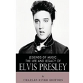 Legends of Music: The Life and Legacy of Elvis Presley - Paperback Book