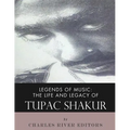 Legends of Music: The Life and Legacy of Tupac Shakur - Paperback Book