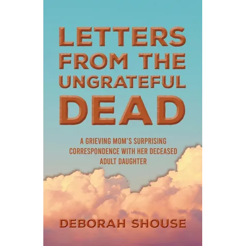 Letters from the Ungrateful Dead - Paperback Book