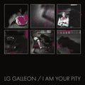 Lg Galleon – I Am Your Pity (Colored LP Vinyl) Vinyl Record