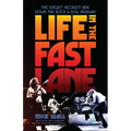 Life in the Fast Lane: The Eagles' Reckless Ride Down the Rock & Roll Highway - Paperback Book