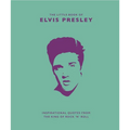 Little Book of Elvis Presley: Inspirational Quotes from the King of Rock 'n' Roll - Hardcover Book