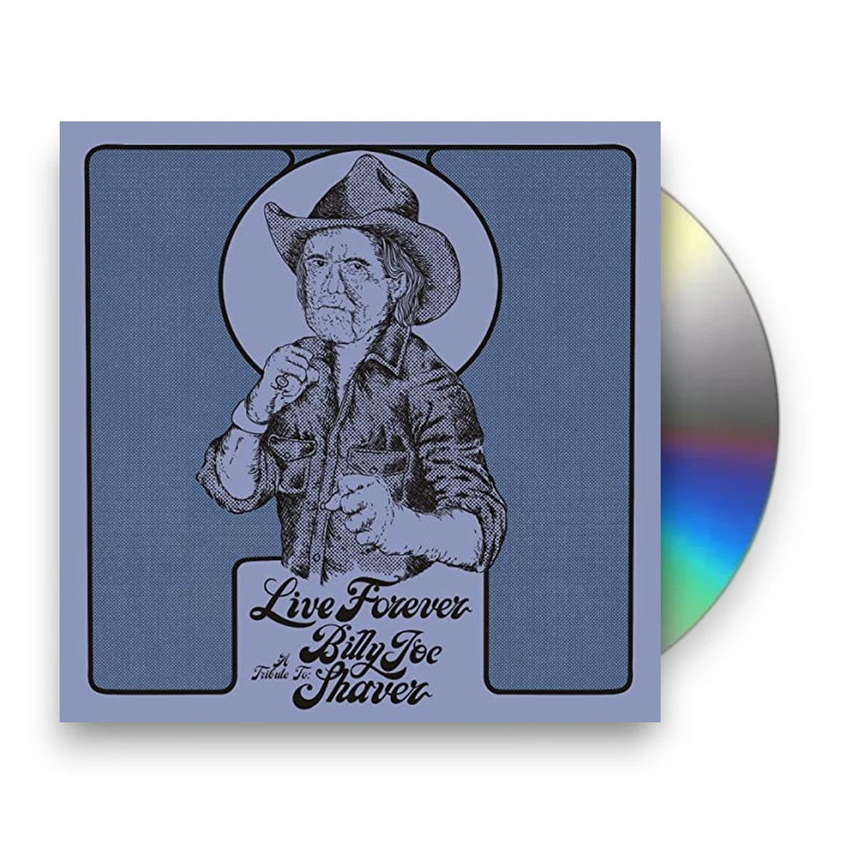 Live Forever - A Tribute to Billy Joe Shaver Music CD